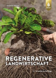 Regenerative Landwirtschaft - Bodenleben und Pflanzenstoffwechsel verstehen