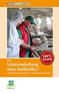 Schweinehaltung ohne Antibiotika?