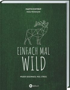 Einfach mal Wild – Wilder Geschmack, Null Stress