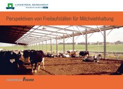 Perspektiven von Freilaufställen für Milchviehhaltung