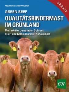 Green Beef – Qualitätsrindermast im Grünland